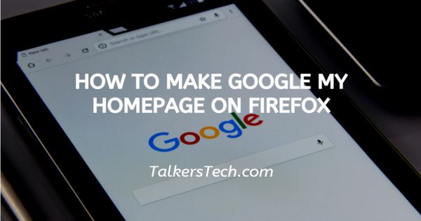 How To Make Google My Homepage On Firefox