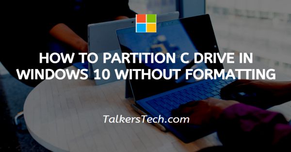 How To Partition C Drive In Windows 10 Without Formatting