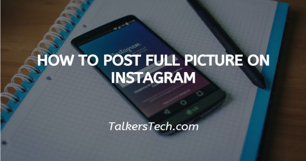 How To Post Full Picture On Instagram