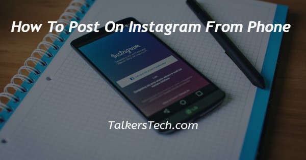 How To Post On Instagram From Phone