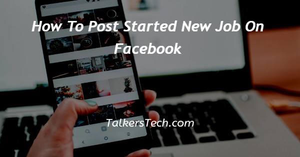 How To Post Started New Job On Facebook
