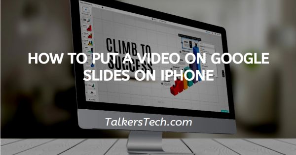 How To Put A Video On Google Slides On iPhone