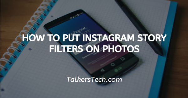 How To Put Instagram Story Filters On Photos
