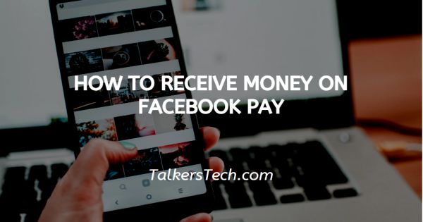 How To Receive Money On Facebook Pay