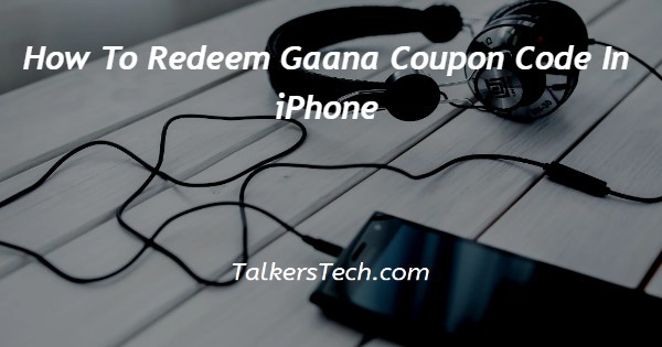 How To Redeem Gaana Coupon Code In iPhone