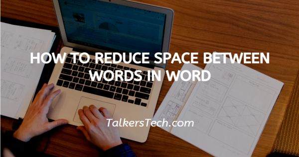 how-to-reduce-space-between-words-in-word