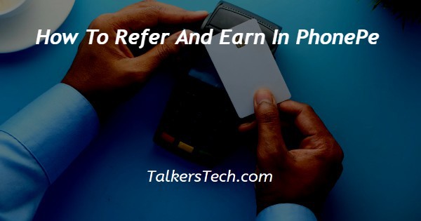 How To Refer And Earn In PhonePe
