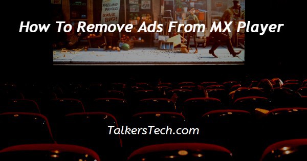 How To Remove Ads From MX Player