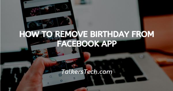 How To Remove Birthday From Facebook App