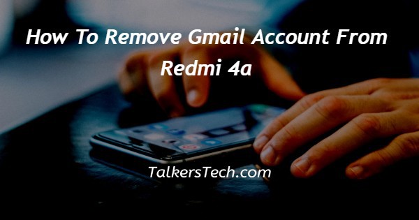 How To Remove Gmail Account From Redmi 4a