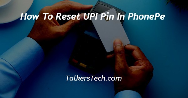 How To Reset UPI Pin In PhonePe