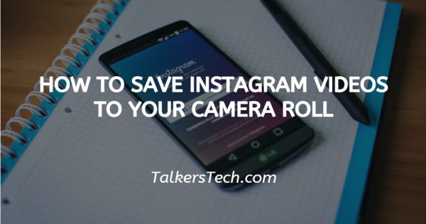 How To Save Instagram Videos To Your Camera Roll