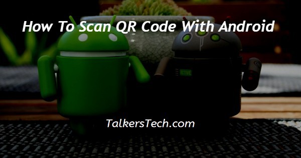 How To Scan QR Code With Android