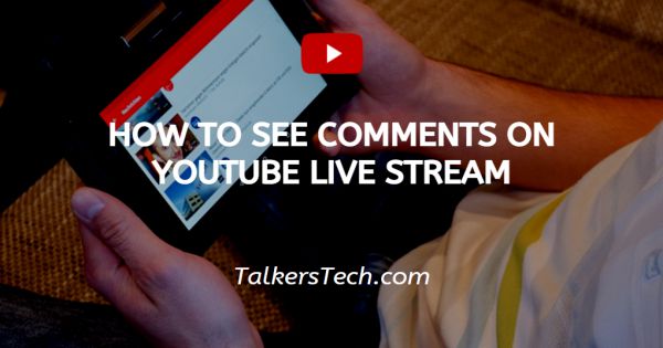 How To See Comments On YouTube Live Stream