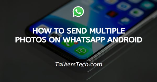 How To Send Multiple Photos On WhatsApp Android