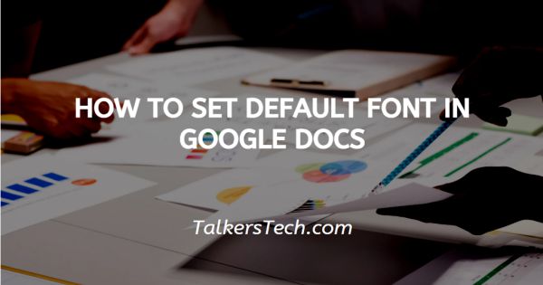 How To Set Default Font In Google Docs