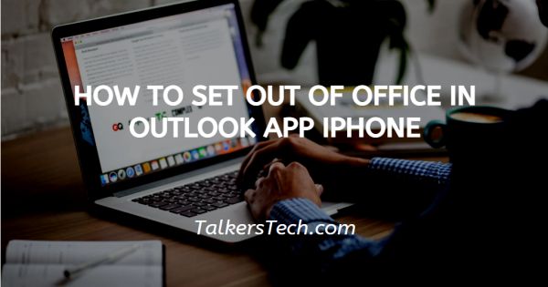 How To Set Out Of Office In Outlook On Iphone 11