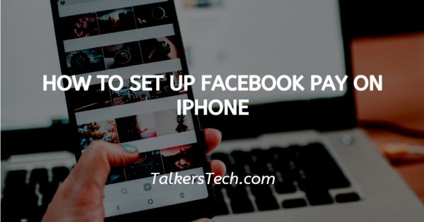 How To Set Up Facebook Pay On iPhone