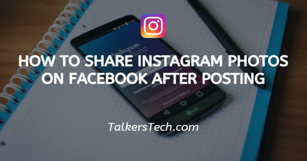 How To Share Instagram Photos On Facebook After Posting