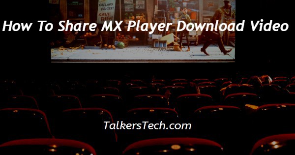 How To Share MX Player Download Video