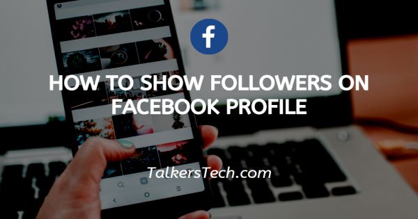 How To Show Followers On Facebook Profile