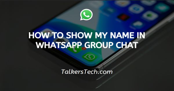 How To Show My Name In Whatsapp Group Chat