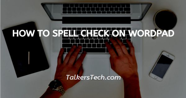 How To Spell Check On WordPad