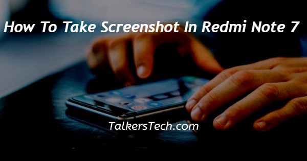 How To Take Screenshot In Redmi Note 7