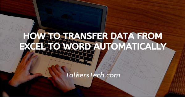 How To Transfer Data From Excel To Word Automatically