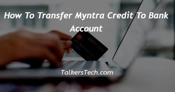 How To Transfer Myntra Credit To Bank Account