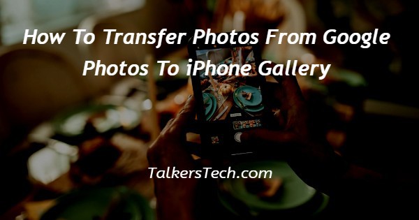 how-to-transfer-photos-from-google-photos-to-iphone-gallery