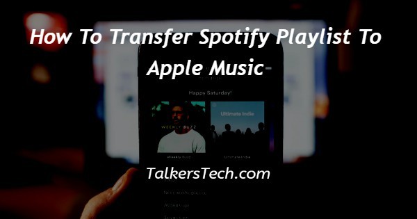 How To Transfer Spotify Playlist To Apple Music