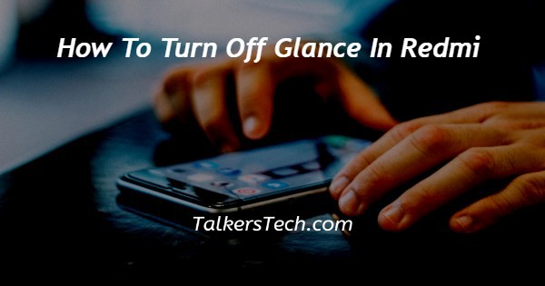 How To Turn Off Glance In Redmi
