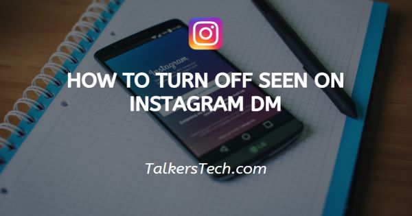 How To Turn Off Seen On Instagram DM