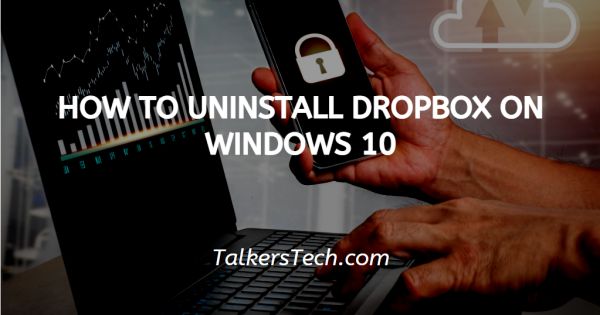 How To Uninstall Dropbox On Windows 10