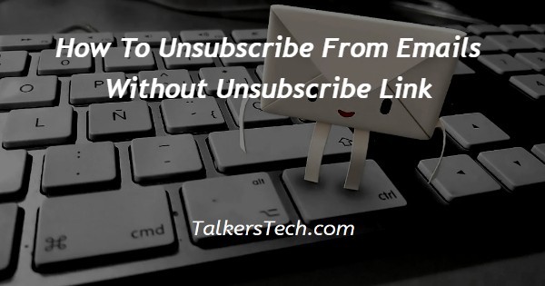 How To Unsubscribe From Emails Without Unsubscribe Link