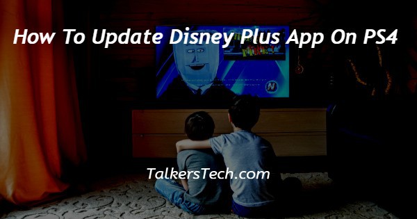 How To Update Disney Plus App On PS4