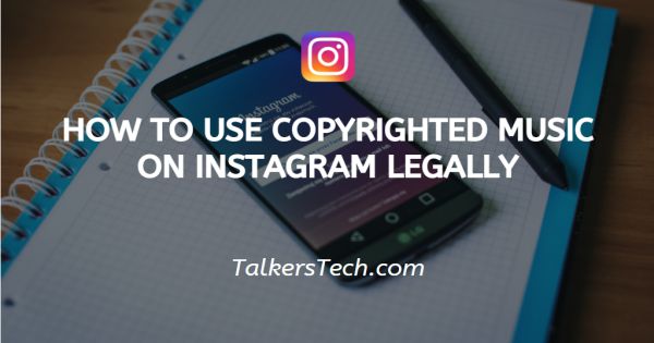 How To Use Copyrighted Music On Instagram Legally