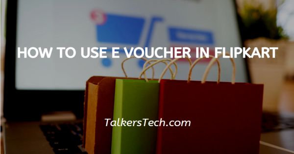 How To Use E Voucher In Flipkart