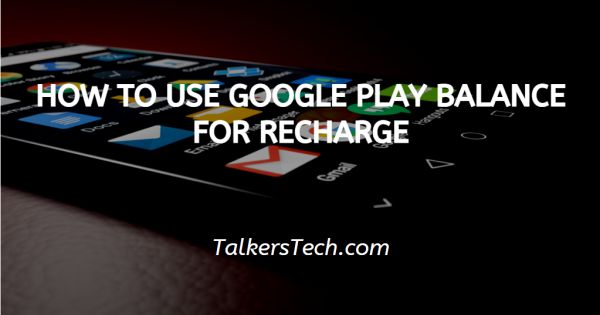 How To Use Google Play Balance For Recharge