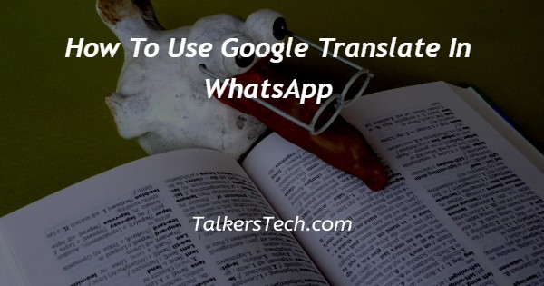 How To Use Google Translate In WhatsApp