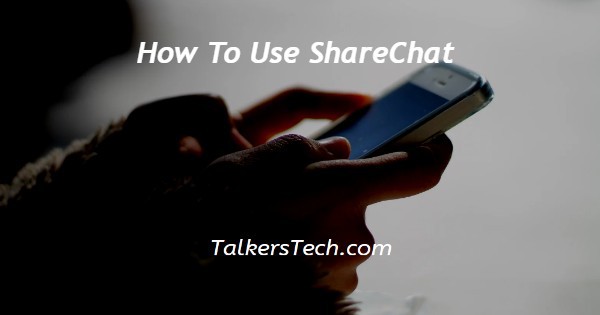 How To Use ShareChat