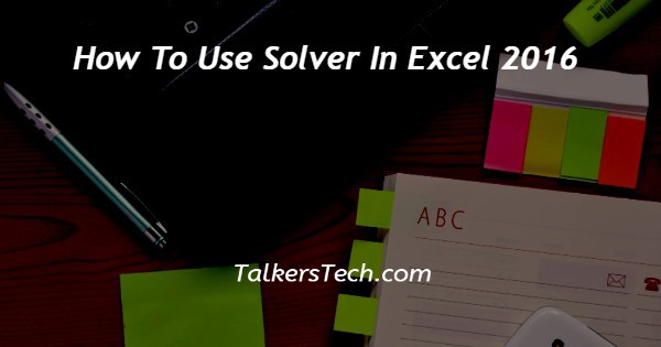 how-to-use-solver-in-excel-2016