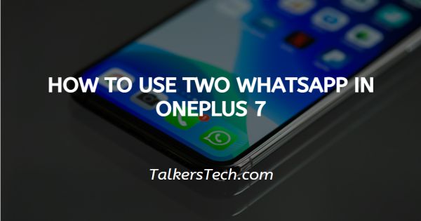 How To Use Two WhatsApp In Oneplus 7