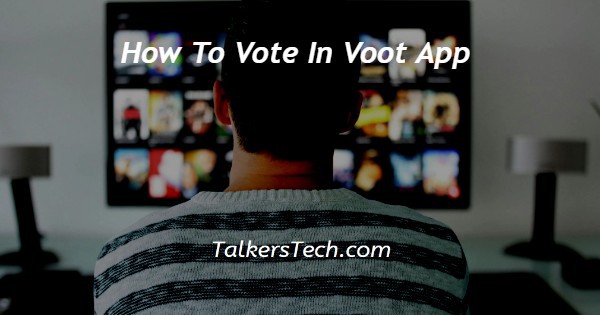 How To Vote In Voot App