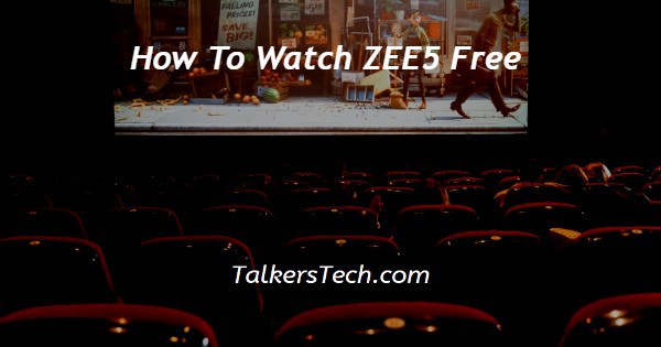 How To Watch ZEE5 Free