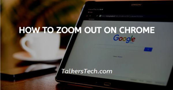 How To Zoom Out On Chrome