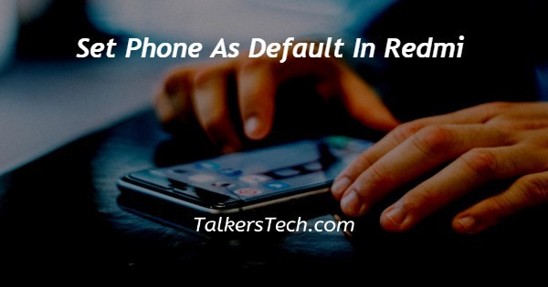Set Phone As Default In Redmi