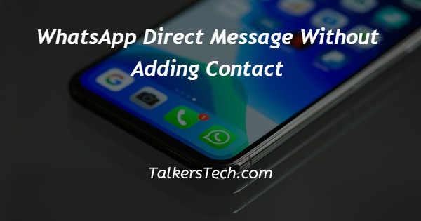 WhatsApp Direct Message Without Adding Contact