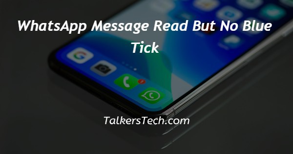 WhatsApp Message Read But No Blue Tick